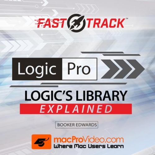 MacProVideo Logic Pro FastTrack 106 Logics Library Explained TUTORiAL