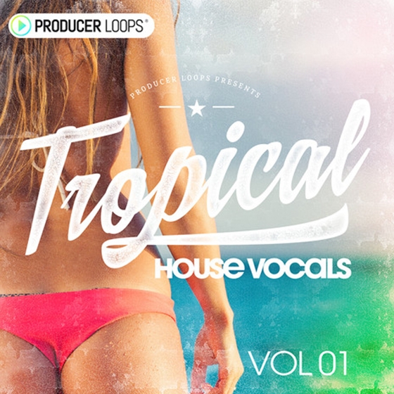 Producer Loops Tropical House Vocals Vol.1 ACiD WAV MiDi REX