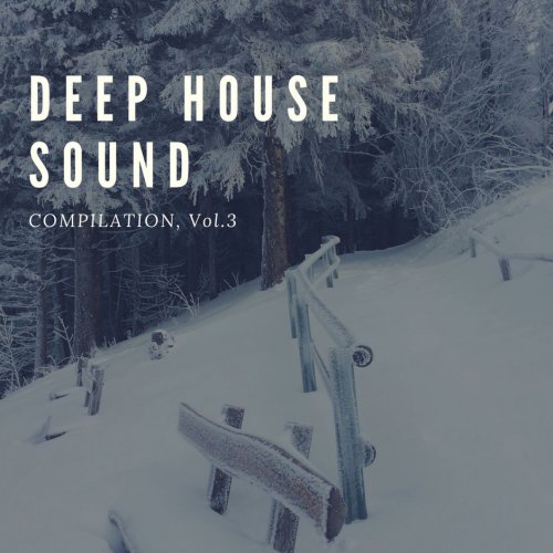Various Artists - Deep House Sound, Vol. 3 (2018) FLAC Various Artists - Deep House Sound, Vol. 3 (2018) FLAC