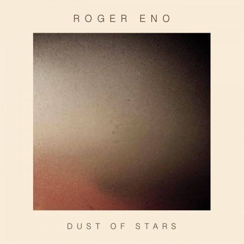 Roger Eno - Dust Of Stars (2018) Roger Eno - Dust Of Stars (2018)