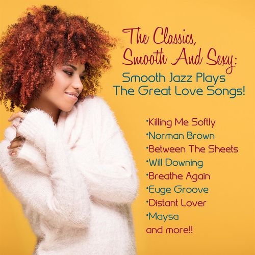 VA - The Classics, Smooth And Sexy Jazz Smooth Jazz Plays (2018) VA - The Classics, Smooth And Sexy Jazz Smooth Jazz Plays (2018)