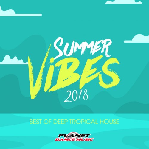 Various Artists - Summer Vibes 2018: Best Of Deep Tropical House (2018) FLAC Various Artists - Summer Vibes 2018: Best Of Deep Tropical House (2018) FLAC