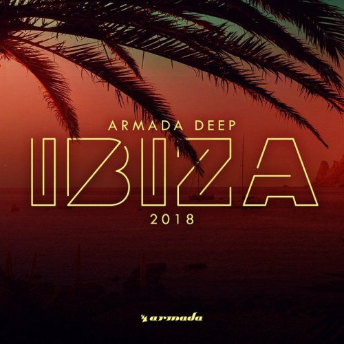 VA - Armada Deep Ibiza 2018 (2018) VA - Armada Deep Ibiza 2018 (2018)