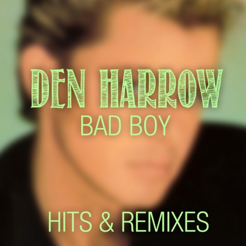 Den Harrow - Bad Boy (Hits & Remixes) (2015)