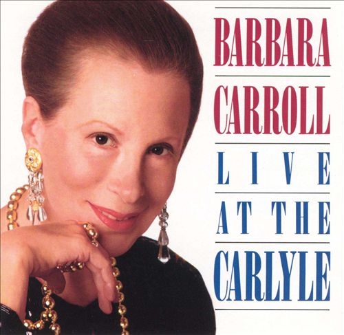 Barbara Carroll - Live At The Carlyle (1991)