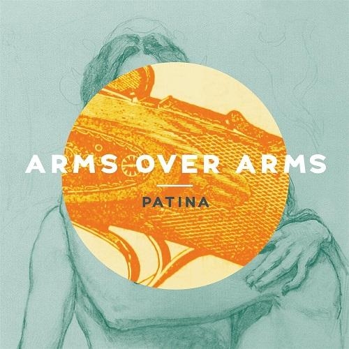 Patina - Arms over Arms (2016)
