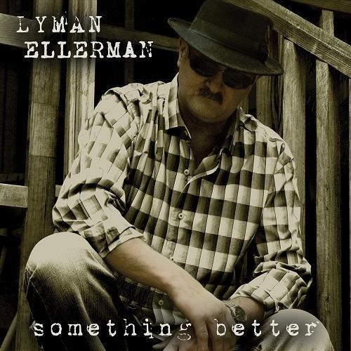Lyman Ellerman - Something Better (2015)