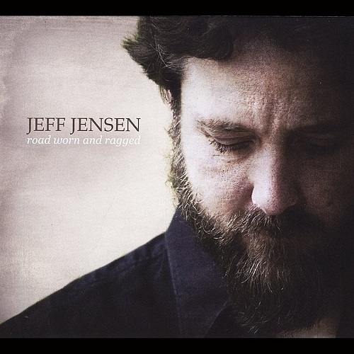 Jeff Jensen - Road Worn And Ragged (2013)