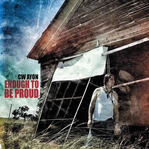 CW Ayon - Enough To Be Proud (2015)