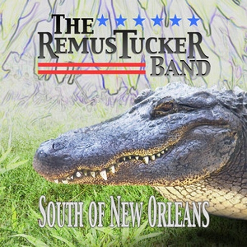 The Remus Tucker Band - South Of New Orleans (2013)