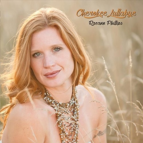 Raeann Phillips - Cherokee Lullabye (2016)