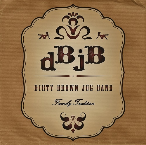 Dirty Brown Jug Band - Family Tradition (2015)