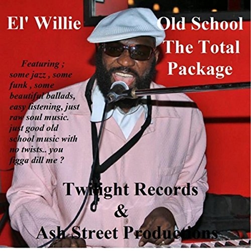 El' Willie - Old School: The Total Package (2016)