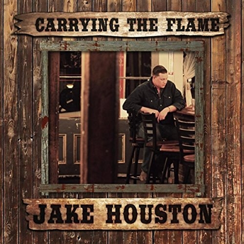 Jake Houston - Carrying the Flame (2015)