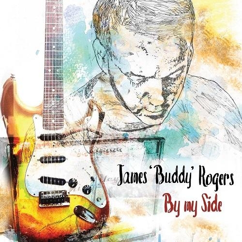 James Buddy Rogers - By My Side (2016)