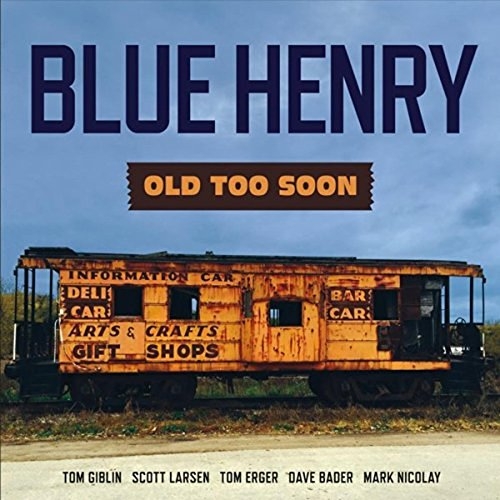 Blue Henry - Old Too Soon (2016)