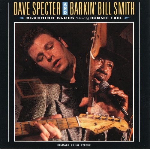 Dave Specter & Barkin' Bill Smith - Bluebird Blues featuring Ronnie Earl (1991)