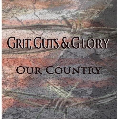 Grit, Guts & Glory - Our Country (2016)