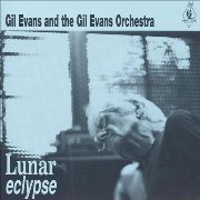 Gil Evans & Orchestra - Lunar Eclypse (1981)