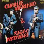 Charlie Mariano & Sadao Watanabe ‎– Charlie Mariano & Sadao Watanabe