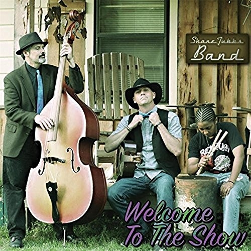 Shane Tubbs Band - Welcome to the Show (2016)