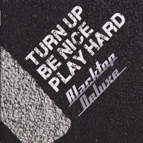 Blacktop Deluxe - Turn Up, Be Nice, Play Hard (2014)