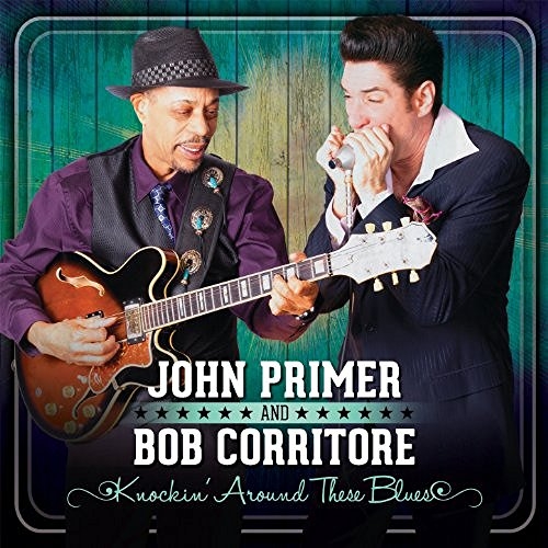 John Primer & Bob Corritore - Knockin' Around These Blues (2013)