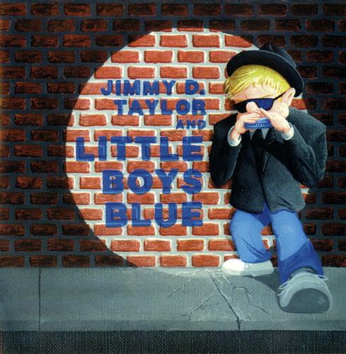 Jimmy D Taylor & Little Boys Blue - Jimmy D Taylor & Little Boys Blue (1995)