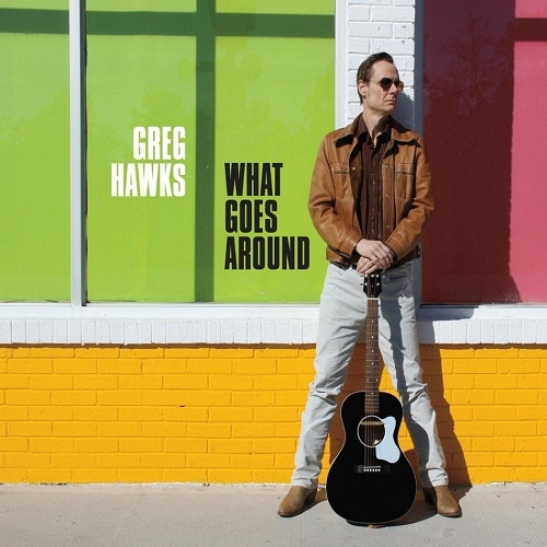 Greg Hawks - What Goes Around (2015)