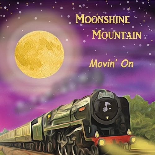 Moonshine Mountain - Movin' On (2015)