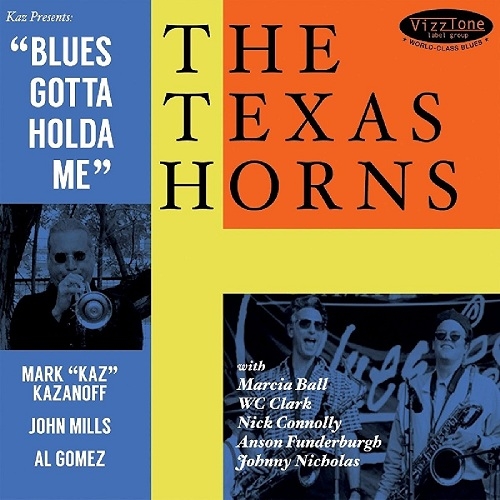The Texas Horns - Blues Gotta Holda Me (2015)