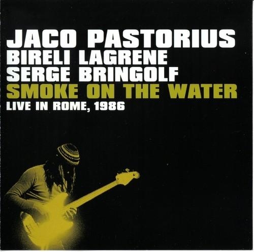 Jaco Pastorius - Smoke on the Water: Live in Rome, 1986