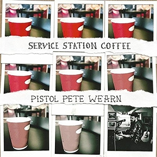 Pistol Pete Wearn - Service Station Coffee (2016)