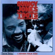 Quincy Jones feat. Toots Thielemans - I Never Told You (1999)