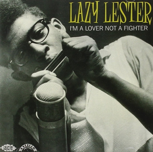 Lazy Lester - I'm A Lover Not A Fighter (1994)