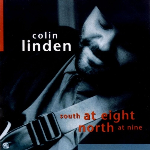 Colin Linden - South at Eight, North at Nine (1993)