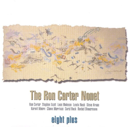 The Ron Carter Nonet ‎– Eight Plus (2003)