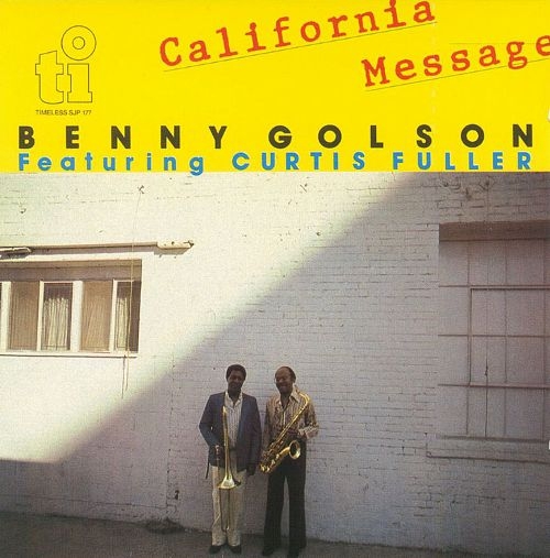 Benny Golson, Curtis Fuller - California Message (1980)
