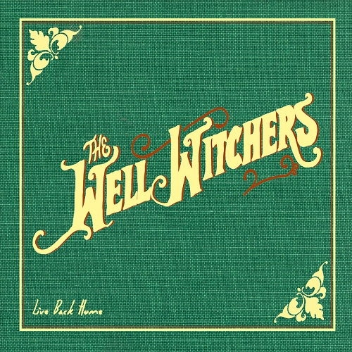 The Well Witchers - Live Back Home (2015)
