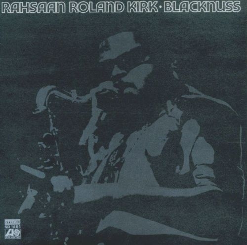 Rahsaan Roland Kirk - Blacknuss (1971), 320 Kbps