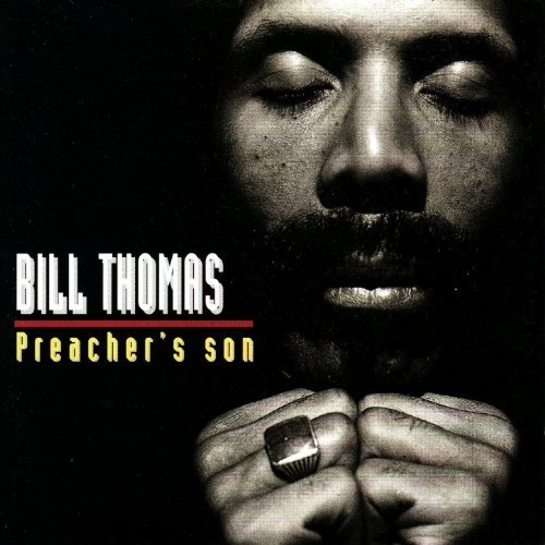 Bill Thomas - Preacher's Son (1994/2008)