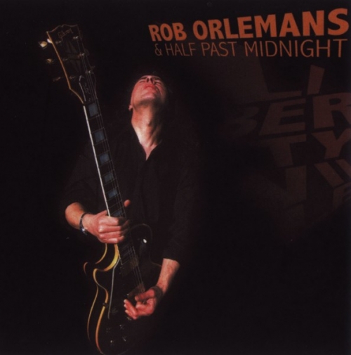 Rob Orlemans & Half Past Midnight - Libertyvlille (2006) CD Rip