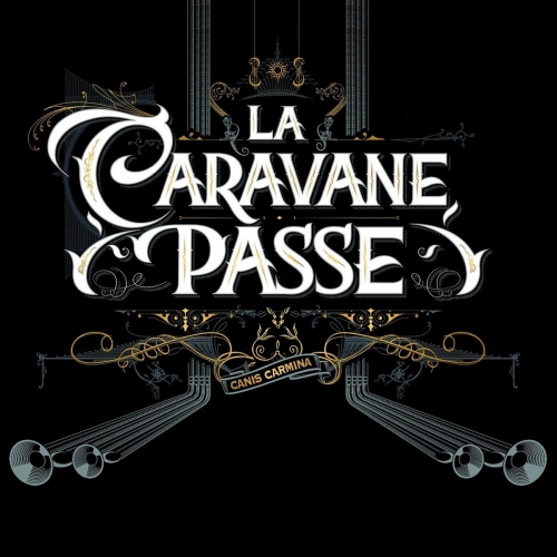 La Caravane Passe - Canis Carmina (2016)