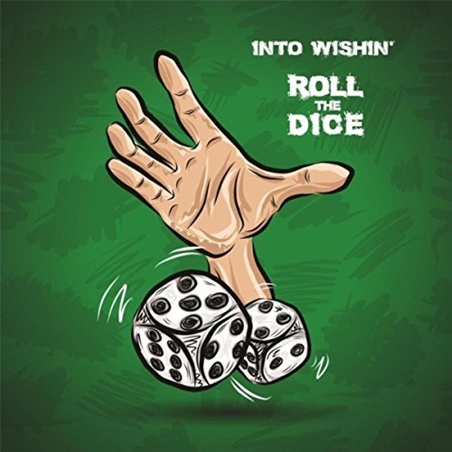 Into Wishin' - Roll the Dice (2016)