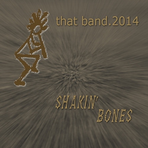 That Band - Shakin' Bones (2014)