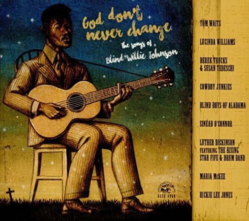 VA - God Don't Never Change: The Songs Of Blind Willie Johnson (2016)