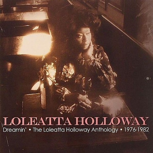 Loleatta Holloway – Dreamin': Loleatta Holloway Anthology 1976-1982 (Remastered) (2014) 320/Lossless