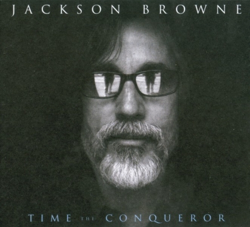 Jackson Browne - Time the Conqueror (2008)Lossless