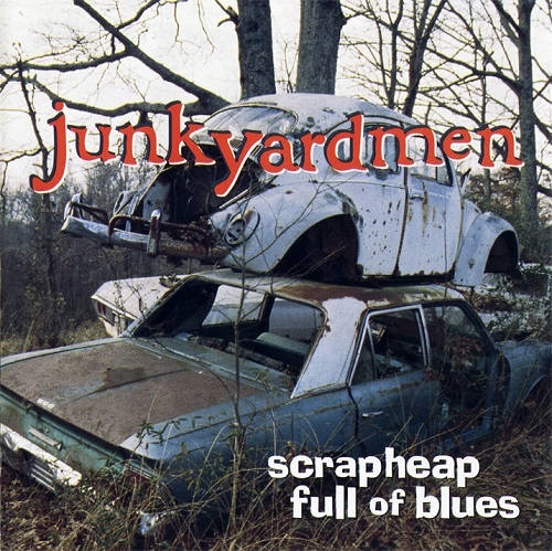 Junkyardmen - Scrapheap Full of Blues (1998)