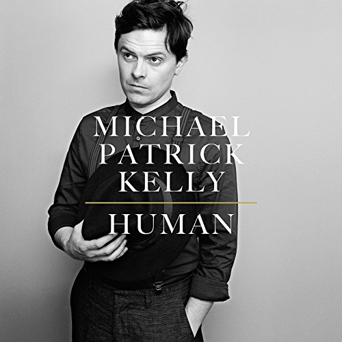 Michael Patrick Kelly - Human (2015)